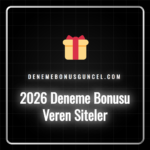 2026 yılında deneme bonusu veren siteler için en kapsamlı rehber.