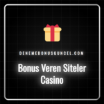 Bonus veren siteler casino oyunları için promosyonlar sunuyor
