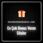 En çok bonus veren siteler için güncel bonus teklifleri ve logolar