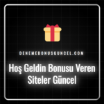 Güncel hoş geldin bonusu veren siteler ve bonus teklifleri.