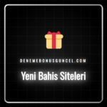 Yeni bahis siteleri 2024 listesi ve güncel bonus teklifleri